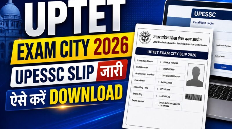 UPTET Exam City 2026 intimation slip UPESSC download